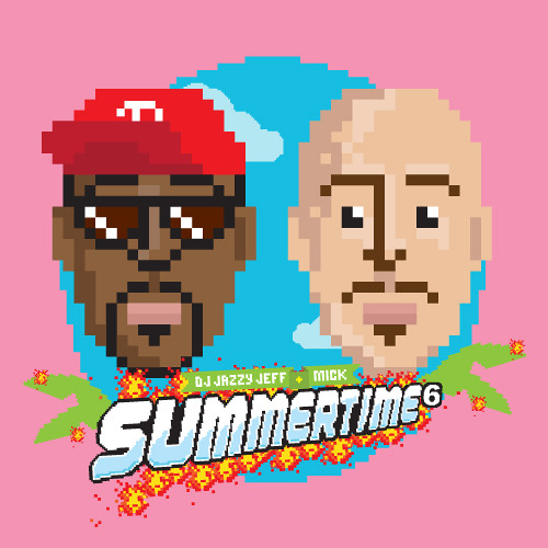 MICK + DJ Jazzy Jeff: Summertime Volume 6