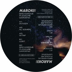 Premiere: Maroki - Birchgrove Pleasure Garden [e-beamz]