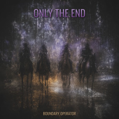 Only the End (Free DL)