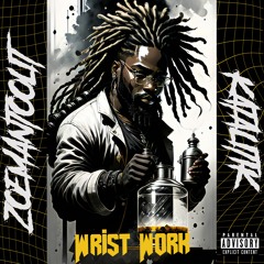 Wrist Work(feat. ZOEMANTOOLIT)