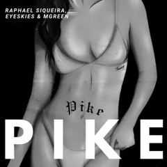 Raphael Siqueira,Eyeskies & MGREEN - Pike (REMIX)