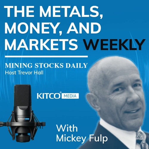 The Metals, Money, and Markets Weekly by Mickey Fulp - June 18, 2021