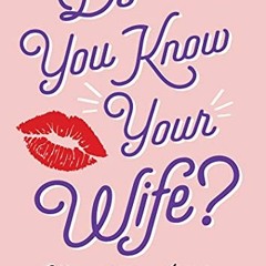 View EBOOK EPUB KINDLE PDF Do You Know Your Wife?: Spice Up Date Night with a Fun Qui