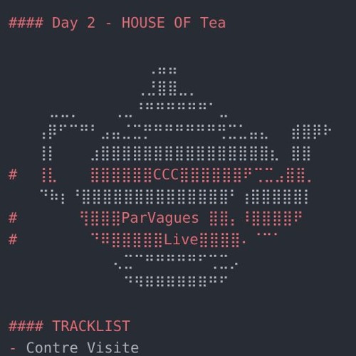 Live@38C3: House of Tea 🍵 by ParVagues