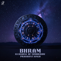BHRAM | The Ethnic Tribal DownTempo
