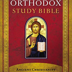 FREE EPUB 📚 The Orthodox Study Bible: Ancient Christianity Speaks to Today's World b