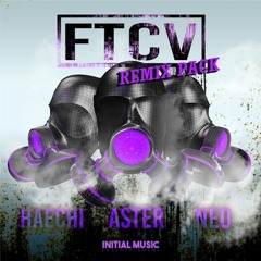 ASTER, Haechi, Neo - FTCV (Sweep J Remix)