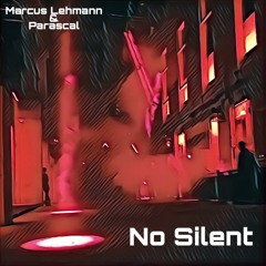 Marcus Lehmann & Parascal - No Silent