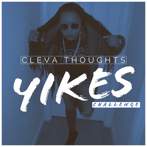 Yikes Challenge By Cleva Thoughts