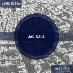 Hypnose 008 | Jad Kadi