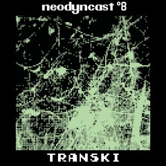 neodyncast °8 - Transki