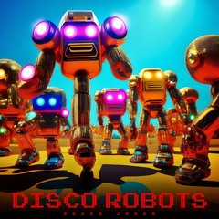 Disco Robots