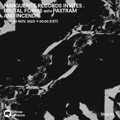 Marguerite Records invites Brutal Forms w/ Pastram & Incendie - 04 Novembre 2023