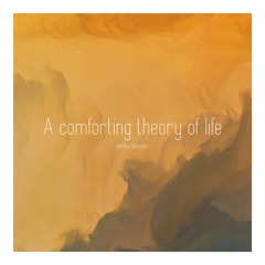A Comforting Theory of Life