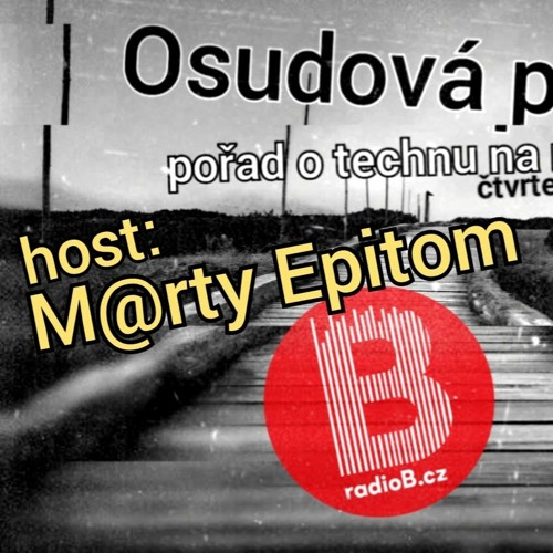 RadioB - Osudová Pustina & guest M@rty Epitom