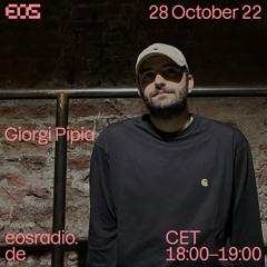 Giorgi Pipia - EOS Radio 28102022