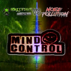 Mind Control - Oblivion Hardstyle vs Noise Pollution (Rawstyle) (16/1/2021)