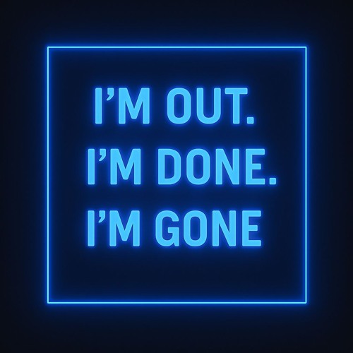 I’m Out, I’m Done, I’m Gone - Gone Gone Gone  Mix