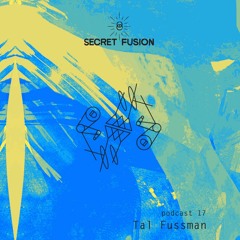 Secret Fusion Podcast Nr.: 17 - Tal Fussman