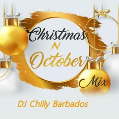Christmas N October Mix Edition - DJ Chilly Barbados