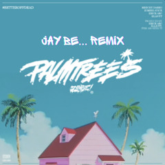 Palm Trees - Flatbush Zombies (Jay Be... UKG Remix Free DL) Pitch changed for upload