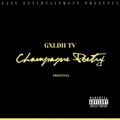 GXLDII TV - Champagne Poetry (Freestyle)