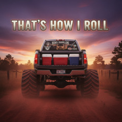 That's How I Roll