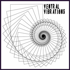 Ventral Vibrations w/ Cun, Toke & Tico 03.11.23