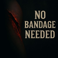No Bandage Needed