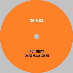 Tobi Mack - Not Today