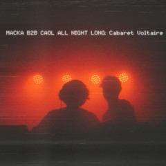 Macka b2b Caol [All Night Long] @ Cabaret Voltaire, Edinburgh 12/07/2025