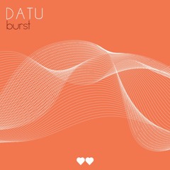 DA TU - Burst - HEART TWICE REC (Reupload)