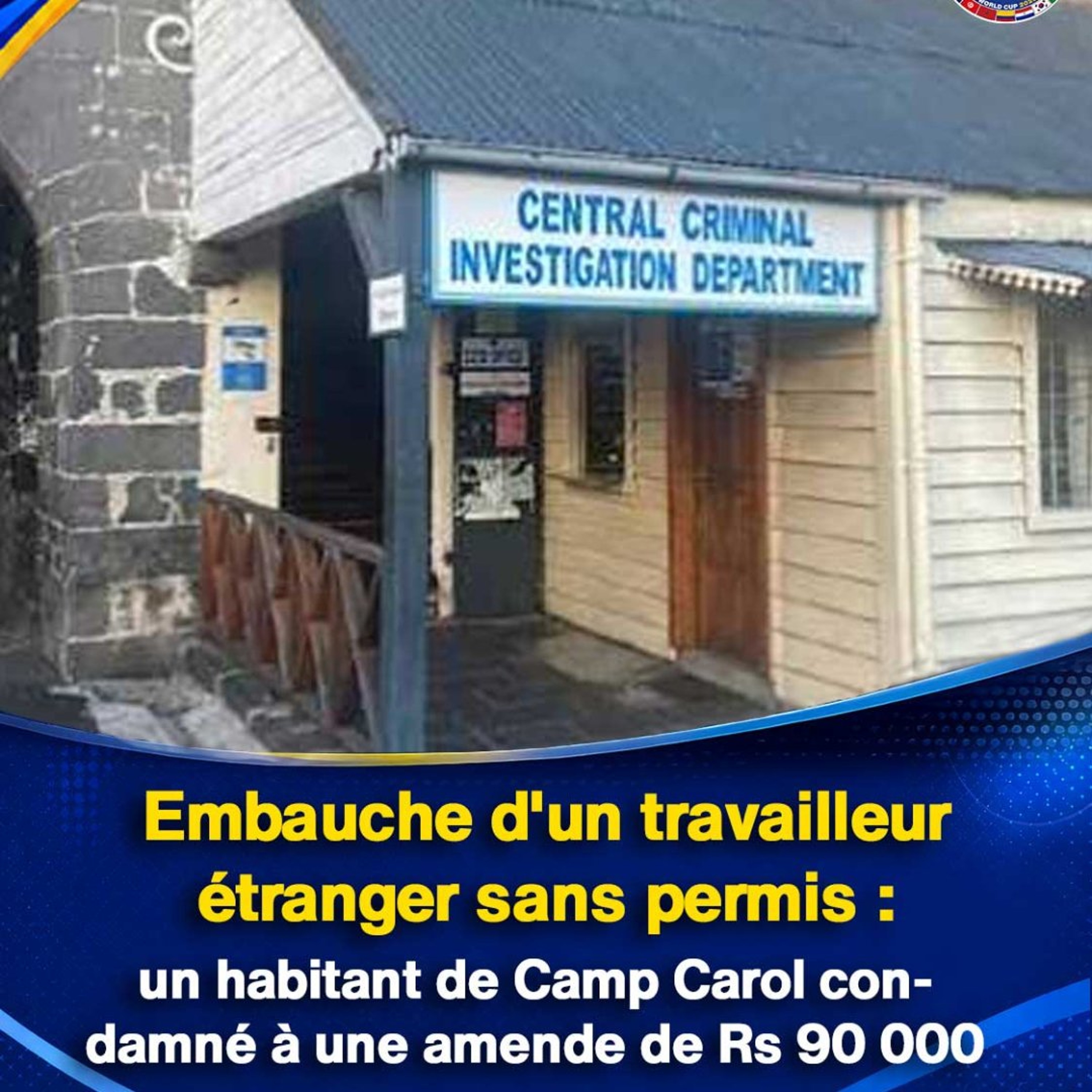 Embauche d'un travailleur étranger sans permis : un habitant de Camp Carol condamné à une amende de Rs 90 000
