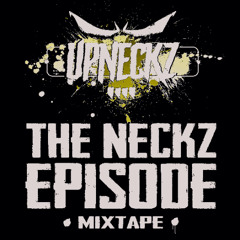 UPNECKZ 'THE NECKZ EPISODE' MIXTAPE 09