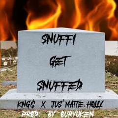SNUFFIGETSNUFFED ft. jus'matte.holly(prod. by Ouryuken)