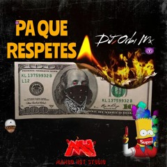 Pa Que Respetes  -DJ Orbi Mx  [Mambo Hot Studio]  Vacilon