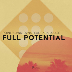 POINT BLVNK, DVNS feat. Tara Louise - Full Potential