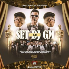 SET DJ GM 4.0 - MC'S Paulin da Capital, Lele JP, Lipi, Piedro & Nathan ZK (Primeira Versão)