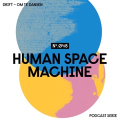 Drift Podcast 048 - Human Space Machine