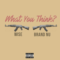 What You Think Feat. Brand Nu