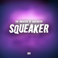 Squeaker - The Universe of Squeakers (Original Mix)