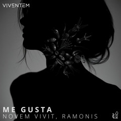 Novem Vivit, Ramonis - Me Gusta (Original Mix)
