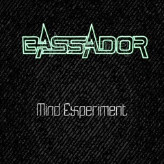 BASSADOR - MIND EXPERIMENT