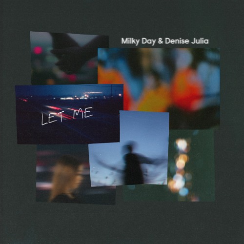 Let Me (w/ Denise Julia)