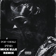Pop Smoke - PTSD (Mick Elle Remix)