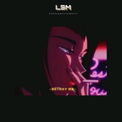 lovesyncere-betray me