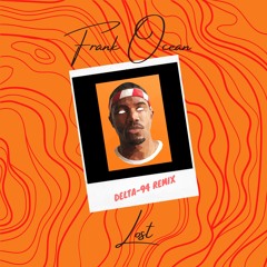 Frank Ocean - Lost (Delta-94 Remix)