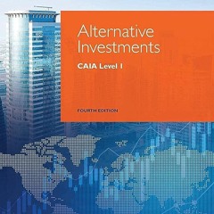 ⚡️PDF/READ❤️ Alternative Investments: CAIA Level I (Wiley Finance)