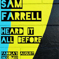 Heard It All Before - Sam Farrell August 2022 Mix