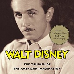 GET EBOOK 💓 Walt Disney: The Triumph of the American Imagination by  Neal Gabler [PD